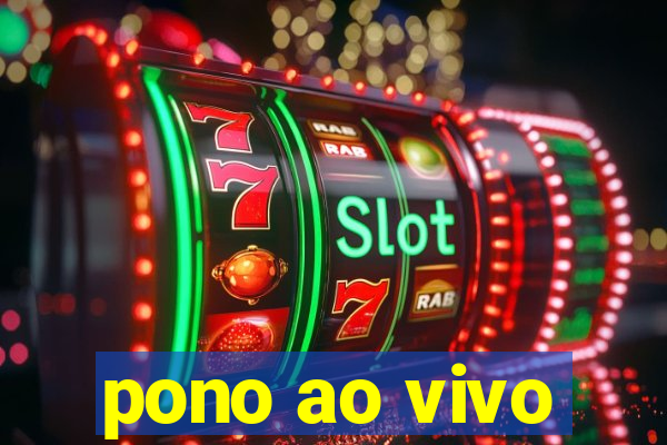 pono ao vivo